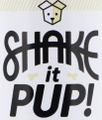 Shake it Pup