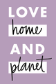 Love Home & Planet